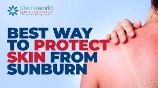 Best way to protect skin from sunburn |  Dr. Rohit Batra