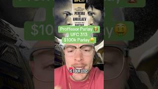 All we ask for is 4 legs… for $100k #ufc #mma #ufc313 #ufcbetting #ufcparlay