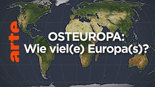 Osteuropa: Wie viel(e) Europa(s)? | Mit offenen Karten | ARTE