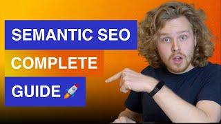 Semantic SEO - A (simplified) guide to better rankings