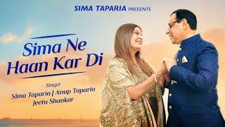 Sima Ne Haan kar Di (Full Video) Sima Taparia | Anup Taparia | Jeetu Shankar