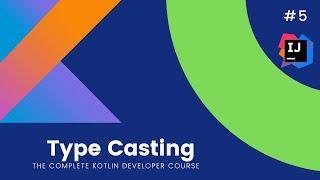 The Complete Kotlin Course #5 - Type Casting in Kotlin