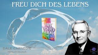 Freu dich des Lebens   Dale Carnegie Hörbuch Deutsch