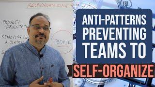 Agile Coaching - Anti-patterns Preventing Teams to Self-organize