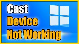 How to Fix Cast Device Not Working on Windows 11 PC (Easy Settings)