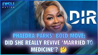 Phaedra Parks’ Bold Move: Did She Really Revive 'Married to Medicine'? 