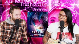 Is Arcane the Greatest Animated Show Ever?? | The Nerd Lounge Podcast Ep.  20