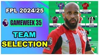 FPL Gameweek 35: TEAM SELECTION | Fantasy Premier League Tips 2024/25
