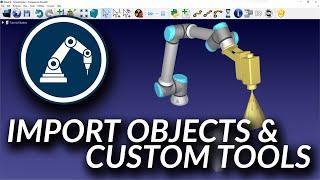 Getting Started: Import Objects and Tools - RoboDK Documentation