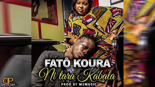 FATÔ KOURA -- Ni TARA KABALA —( son Officiel)