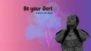 Rosie Delmah - Be Your Gurl (Audio)