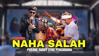 NAHA SALAH ( CEU TARSIH ) - PUSANG RUSDY OYAG PERCUSSION LIVE