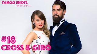 Tango Shots with Maja & Marko - #18 Cross & giro