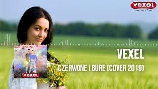 Vexel - Czerwone I Bure (Cover 2019) NOWOŚĆ DISCO POLO