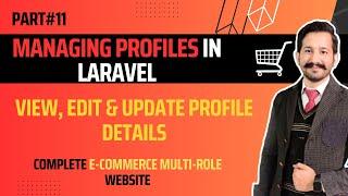 Managing Profiles in Laravel | View, Edit & Update Profile Details | Laravel Tutorials