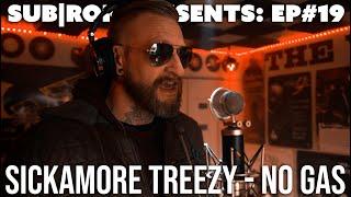 Sickamore Treezy - "No Gas" (SUB|ROK PRESENTS) S3:EP#4