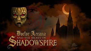 Doctor Arcana and the Secret of Shadowspire - Game Teaser