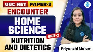 Nutrition & Dietetics | UGC NET Home Science by Priyanshi Mam | UGC NET 2025 JRFAdda