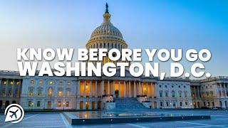 THINGS TO KNOW BEFORE YOU GO TO WASHINGTON DC