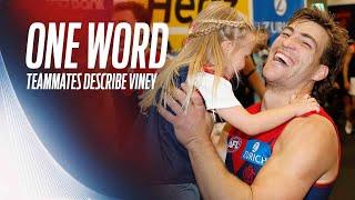 Can Viney's teammates describe him in only one word 