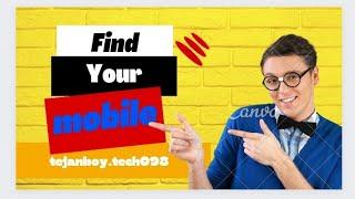 अगर आपका मोबाइल चोरी हो जाए तो क्या करे||how to find your mobile phone|#manojdey#tejanboy.tech098