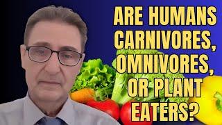 Are humans carnivores, omnivores, or plant eaters? What are we genetically adapted to eat?