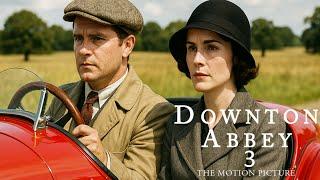 DOWNTON ABBEY 3 How the New Cast Members Will Shake Things Up