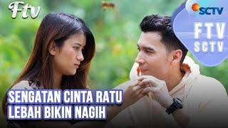 FTV SCTV Ina Marika & Ridho Illahi - Sengatan Cinta Ratu Lebah Bikin Nagih