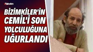 Bizimkiler'in Cemil'i Uğurtan Sayıner son yolculuğuna uğurlandı