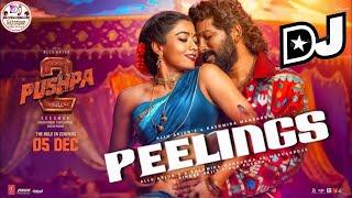 PEELINGS Dj Song || Pushpa 2 The Rule || Allu Arjun || Dj Srivardhan Mixes || Pushpa 2 Dj Songs