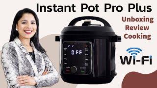 INSTANT POT PRO PLUS With WiFi | Detailed Review, Cooking With The App, Latest Smart Pressure Cooker