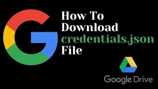 How To Create a Project in Google Cloud Console and Generate credentials.json File