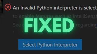 An Invalid Python Interpreter is Selected - Visual Studio Code [2024]