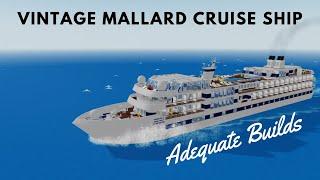 Adequate Builds #3: Vintage Mallard Cruise Ship (Roblox Cruise Ship Tycoon)