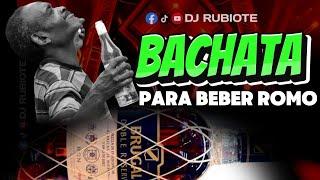 BACHATA PARA BEBER ROMO  CARAJO #djrubiote