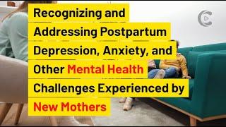 Recognizing and Addressing Mental Health Challenges Experienced by New Mothers  ||  Tv MixHub