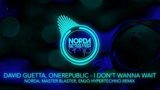 David Guetta, OneRepublic - I Don't Wanna Wait (Norda, Master Blaster, EmJo Hypertechno Remix)