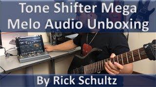 Tone Shifter Mega (TS Mega) Melo Audio Unboxing and Review by Rick Schultz