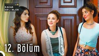 Kaçak Gelinler | 12. Bölüm