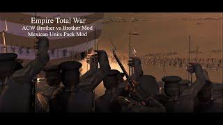 Empire Total War | ACW Brother vs Brother mod | Mexican Units Pack Mod | Mexico vs USA