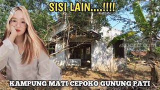 SISI LAIN ...... KAMPUNG MATI CEPOKO GUNUNG PATI JAWA TENGAH