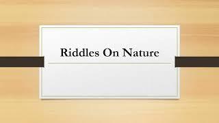 Nature Riddles. Learn about nature.