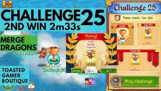 Merge Dragons Challenge 25 • 2m33s • 2nd Win • Get Roc Kid 