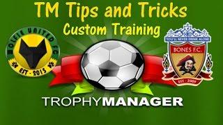 Custom Training | #5 | TM Tips and Tricks