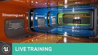 Getting Started with Level Streaming | Live Training | Unreal Engine