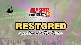 RESTORED - Dipulihkan oleh Roh Kudus (Holy Spirit Visitation)