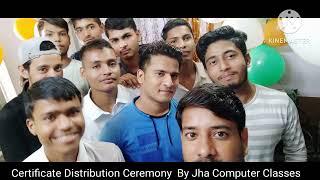 Certificate Distribution Ceremony old Batch 2021 || by Jha Computer Classes Sunil Ojha Sir