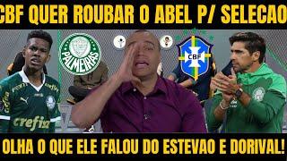 JOGO ABERTO! DORIVAL DEMOROU A COLOCAR O ESTEVAO E CBF COGITA ABEL / NOTICIAS DO PALMEIRAS HOJE