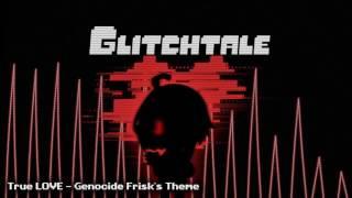 Glitchtale OST - True LOVE [Genocide Frisk's Theme]