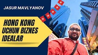 Hong Kongda  nima biznes qilsa bo’ladi? | Jasur Mavlyanov